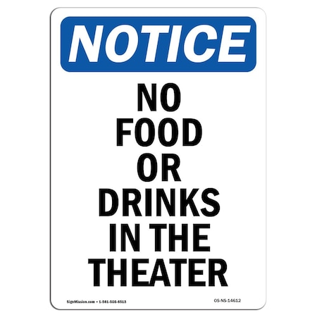 Signmission Safety Sign, OSHA Notice, 14" Height, Rigid Plastic, No Food Or Drinks In The Theater Sign, Portrait OS-NS-P-1014-V-14612